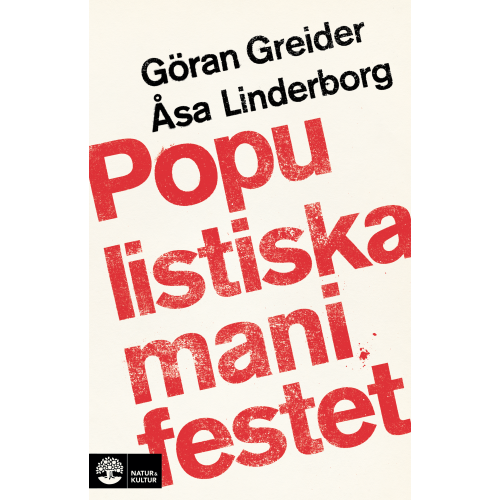 Göran Greider Populistiska manifestet : för knegare, arbetslösa, tandlösa och 90 procent av alla andra (inbunden)