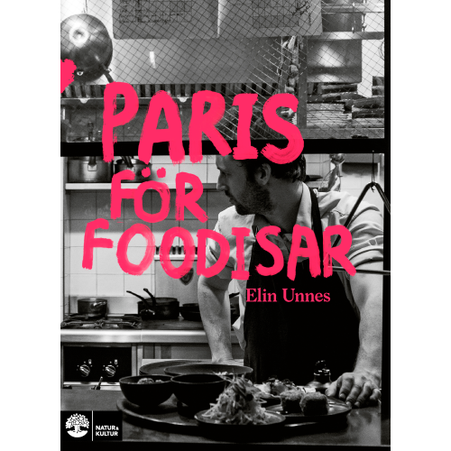 Elin Unnes Paris för foodisar (häftad)