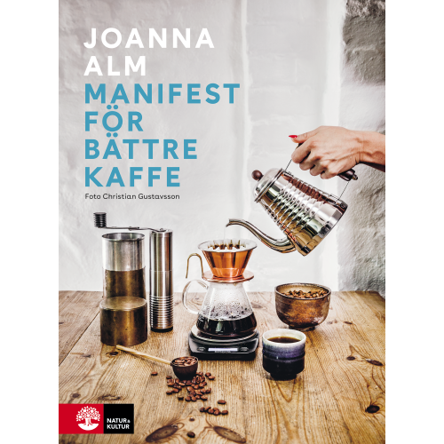 Joanna Alm Manifest för bättre kaffe (häftad)