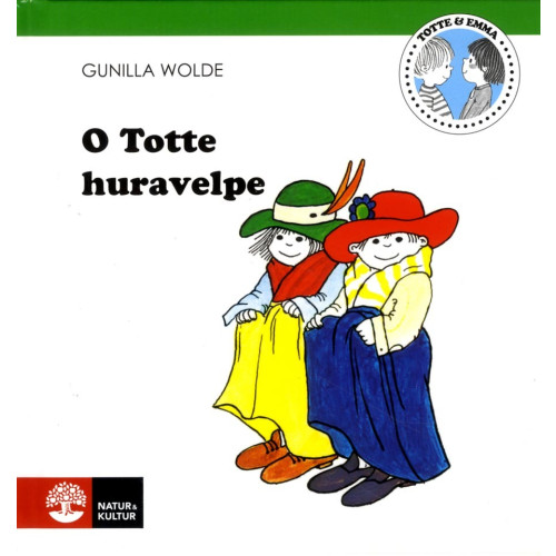 Gunilla Wolde O Totte huravelpe (inbunden)
