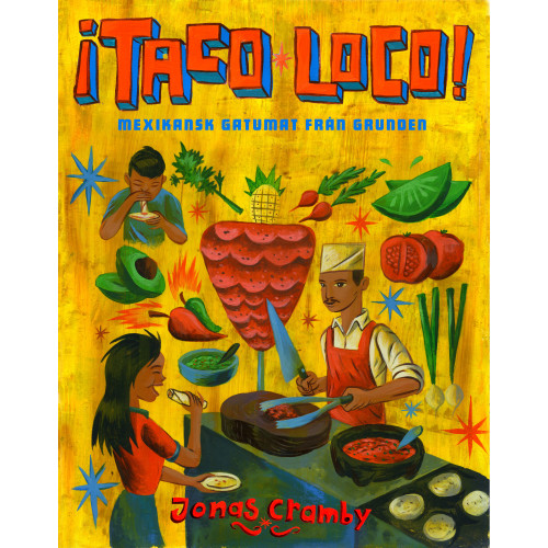 Natur & Kultur Allmänlitteratur ¡Taco loco! : Mexikansk gatumat från grunden (inbunden)