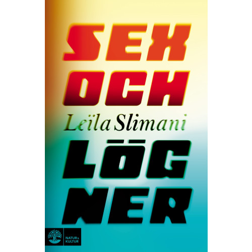 Leila Slimani Sex och lögner (inbunden)