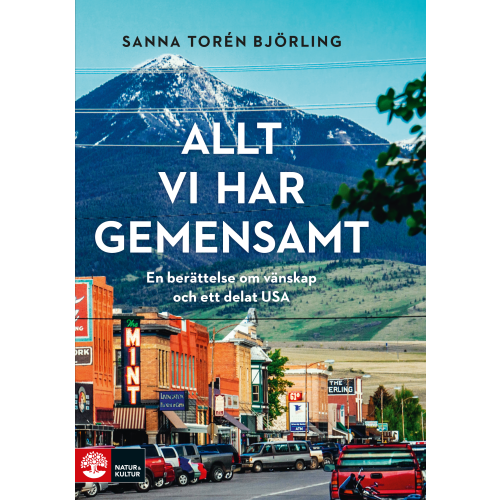 Sanna Torén Björling Allt vi har gemensamt : en berättelse om vänskap och ett delat USA (inbunden)