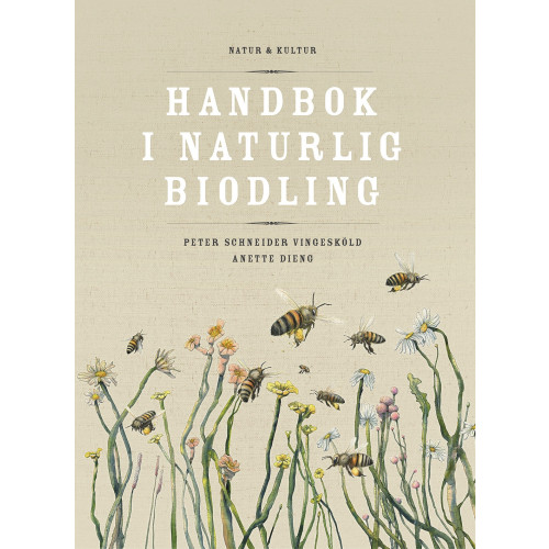 Anette Dieng Handbok i naturlig biodling (bok, danskt band)