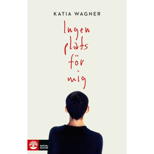 Katia Wagner Ingen plats för mig (inbunden)