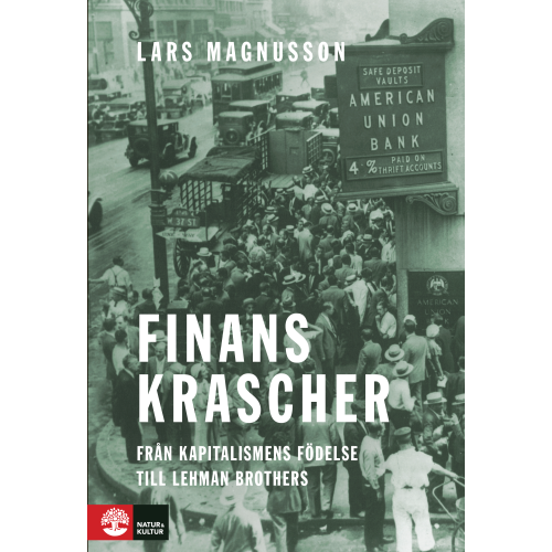 Lars Magnusson Finanskrascher : från kapitalismens födelse till Lehman Brothers (pocket)