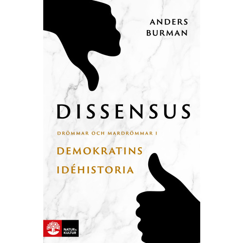 Anders Burman Dissensus : drömmar och mardrömmar i demokratins idéhistoria (bok, flexband)