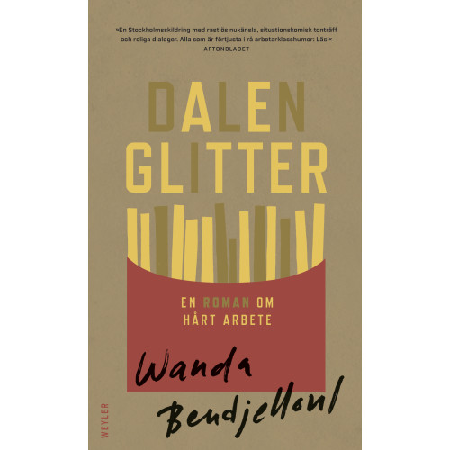 Wanda Bendjelloul Dalenglitter : en roman om hårt arbete (pocket)