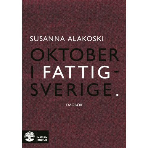 Susanna Alakoski Oktober i Fattigsverige : dagbok (häftad)