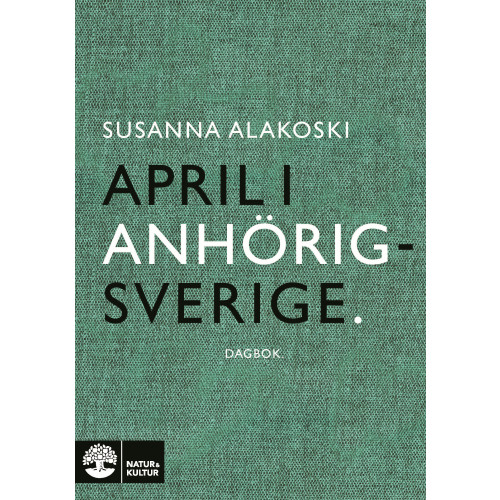 Susanna Alakoski April i Anhörigsverige (häftad)