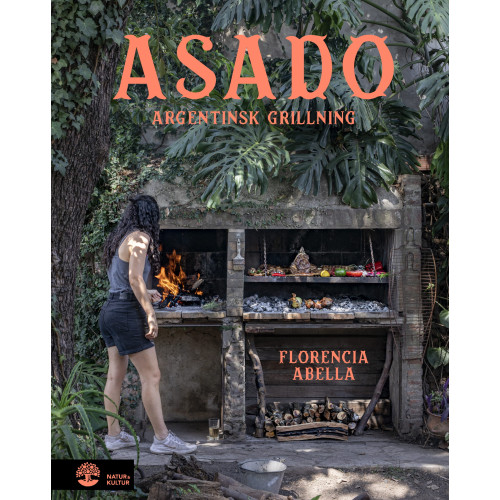 Florencia Abella Asado : argentinsk grillning (inbunden)