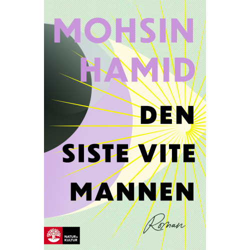 Mohsin Hamid Den siste vite mannen (inbunden)
