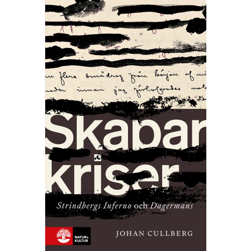 Johan Cullberg Skaparkriser : Strindbergs inferno och Dagermans (häftad)