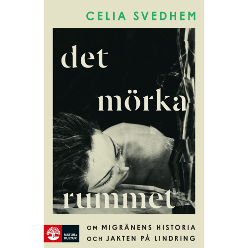 Celia Svedhem Det mörka rummet : om migränens historia och jakten på lindring (inbunden)