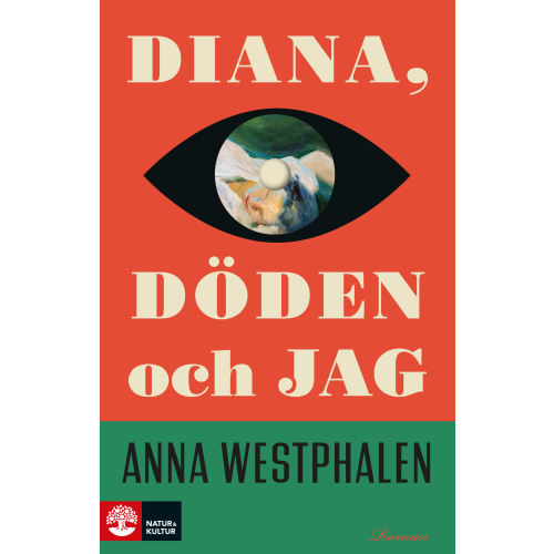 Anna Westphalen Diana, döden och jag (inbunden)
