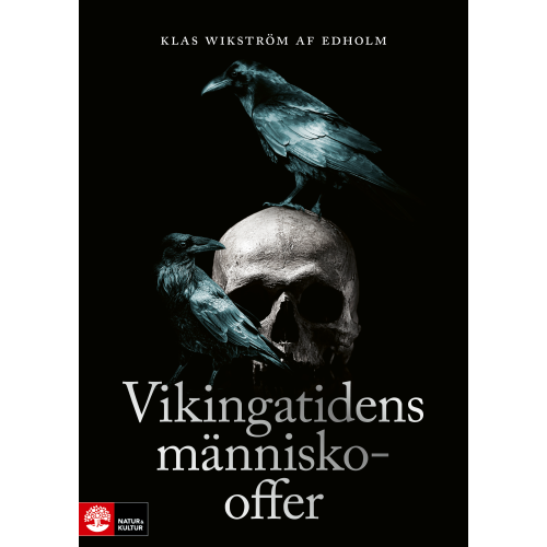 Klas Wikström af Edholm Vikingatidens människooffer (inbunden)