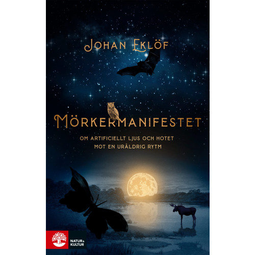 Johan Eklöf Mörkermanifestet : om artificiellt ljus och hotet mot en ursprunglig rytm (pocket)