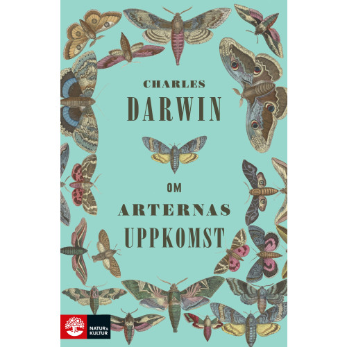 Charles Darwin Om arternas uppkomst genom naturligt urval eller de bäst utrustade rasernas bestånd i kampen för tillvaron (inbunden)