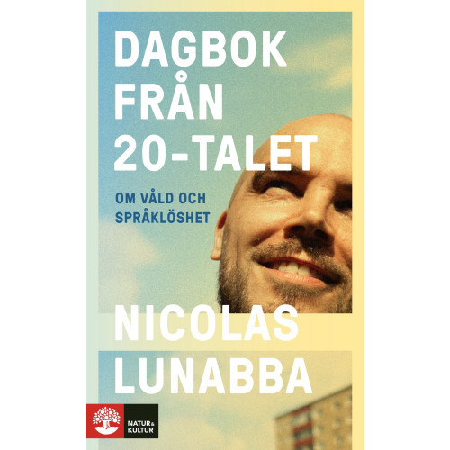 Nicolas Lunabba Dagbok från 20-talet : om våld och språklöshet (inbunden)
