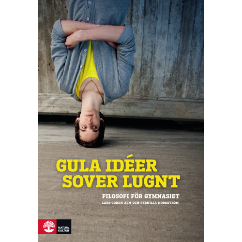 Lars-Göran Alm Gula idéer sover lugnt Filosofi för gy 1+2, andra upplagan (häftad)