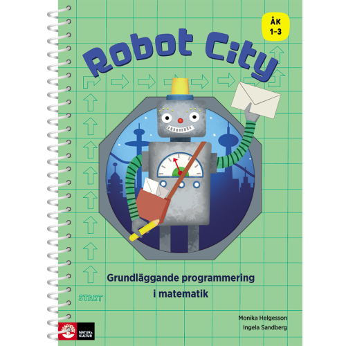 Monika Helgesson Robot City : Grundläggande programmering i matematik ÅK 1-3 (bok, spiral)