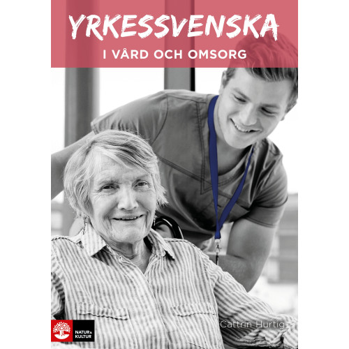 Cattrin Hurtig Yrkessvenska i vård och omsorg (häftad)