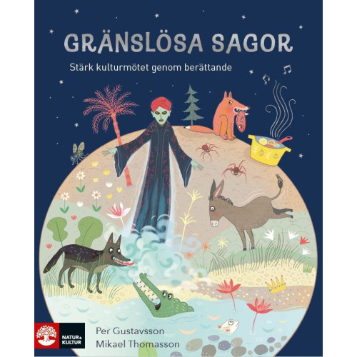 Per Gustavsson Gränslösa sagor : Stärk kulturmötet genom berättande (häftad)
