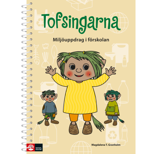 Magdalena T. Granholm Tofsingarna : miljöarbete i förskolan (bok, spiral)