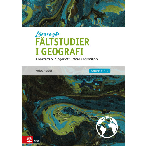 Anders Fridfeldt Fältstudier i geografi : konkreta övningar att utföra i närmiljön (häftad)