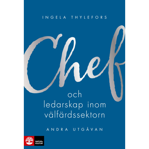Ingela Thylefors Chef- och ledarskap inom välfärdssektorn (häftad)