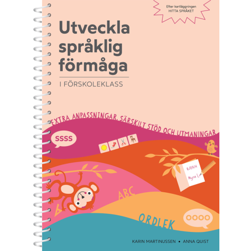 Karin Martinussen Utveckla språklig förmåga i förskoleklass : extra anpassningar, särskilt stöd och utmaningar (bok, spiral)