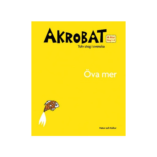 Kurt Rosenlund Akrobat. Tolv steg i svenska, A Höst. Öva mer. Steg 1-4 (häftad)