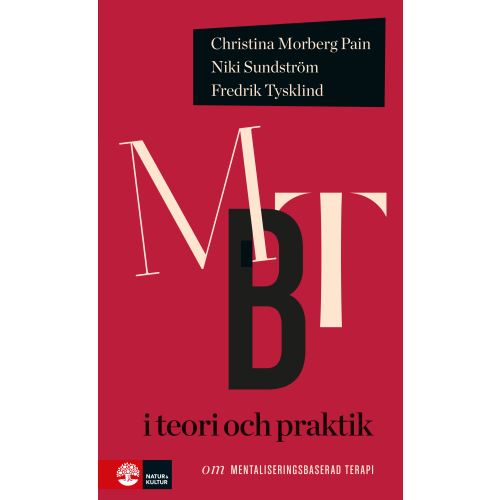 Christina Morberg Pain MBT i teori och praktik : om mentaliseringsbaserad terapi (bok, flexband)