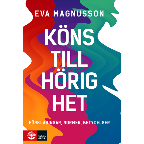 Eva Magnusson Könstillhörighet : Förklaringar, normer, betydelser (bok, flexband)