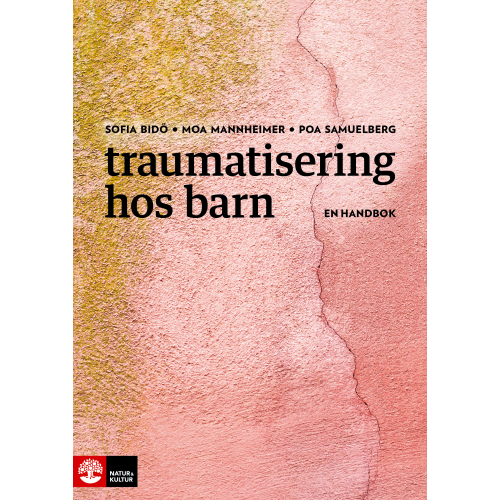 Sofia Bidö Traumatisering hos barn : En handbok (bok, flexband)