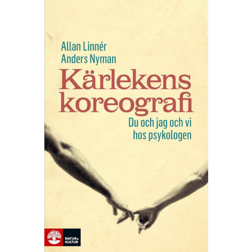 Allan Linnér Kärlekens koreografi : du och jag och vi hos psykologen (inbunden)