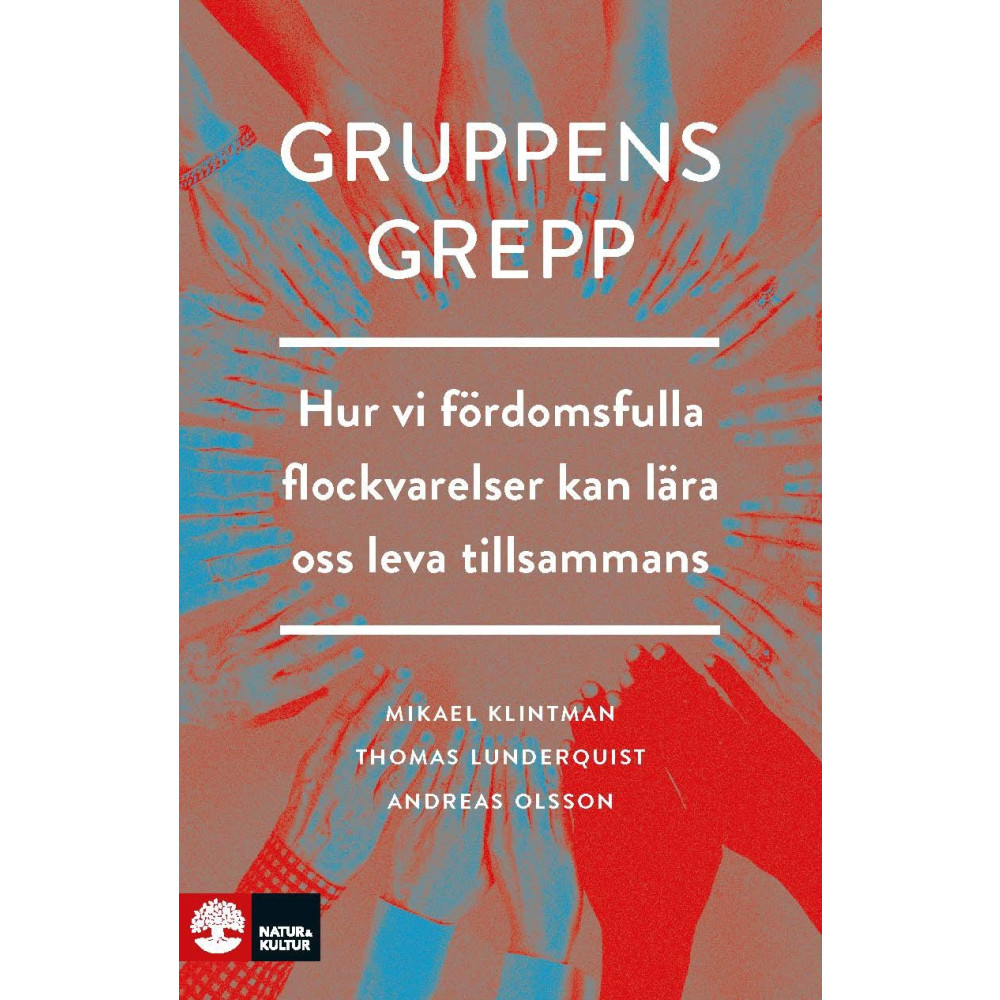 Produktbild för Gruppens grepp : Hur vi fördomsfulla flockvarelser kan lära oss leva tillsa (inbunden)
