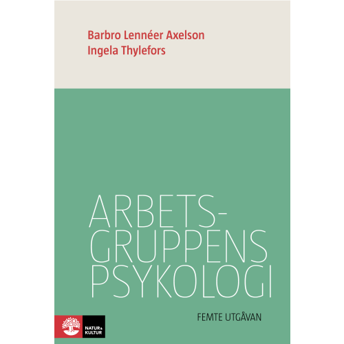 Barbro Lennéer Axelson Arbetsgruppens psykologi 5:e utgåvan (bok, danskt band)