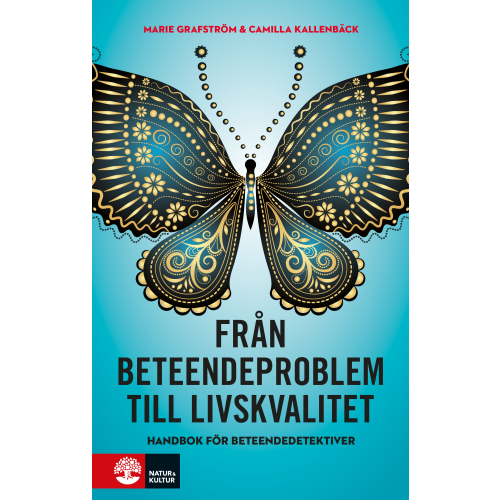 Marie Grafström Från beteendeproblem till livskvalitet : Handbok för beteendedetektiver (bok, flexband)