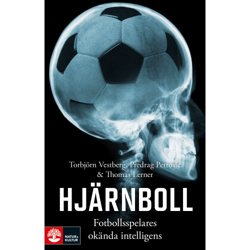 Torbjörn Vestberg Hjärnboll : Fotbollsspelares okända intelligens (inbunden)