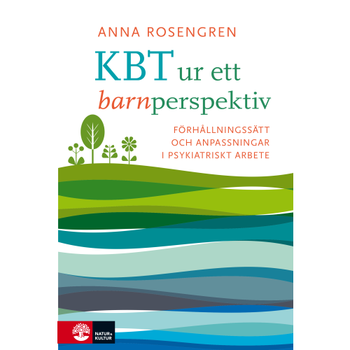Anna Rosengren KBT ur ett barnperspektiv : förhållningsätt och anpassningar i psykiatriskt arbete (bok, danskt band)