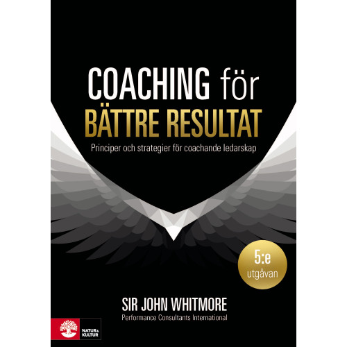 John Whitmore Coaching för bättre resultat : Principer och strategier för coachande leda (häftad)