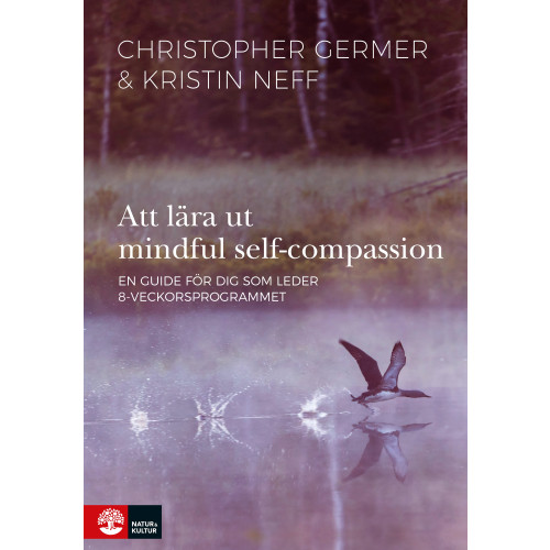 Christopher Germer Att lära ut mindful self-compassion : en guide för dig som leder 8-veckorsprogrammet (bok, flexband)