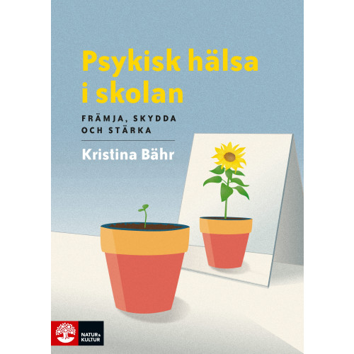 Kristina Bähr Psykisk hälsa i skolan : främja, skydda och stärka (bok, danskt band)