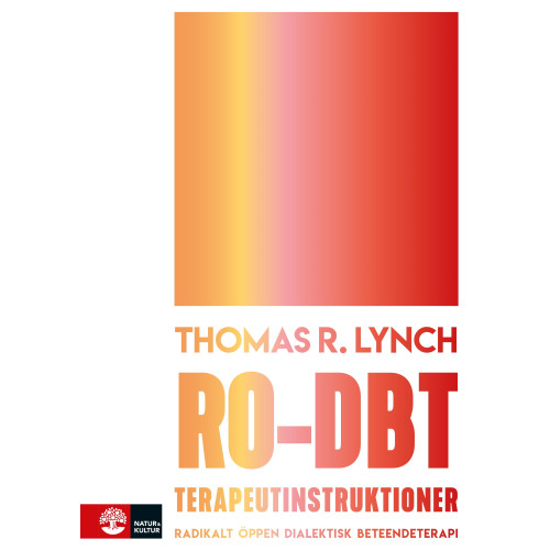 Thomas Lynch RO-DBT terapeutinstruktioner : radikalt öppen dialektisk beteendeterapi (häftad)
