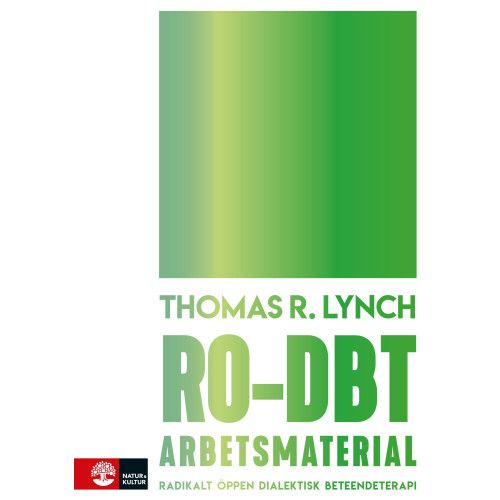 Thomas R. Lynch RO-DBT arbetsmaterial : radikalt öppen dialektisk beteendeterapi (häftad)