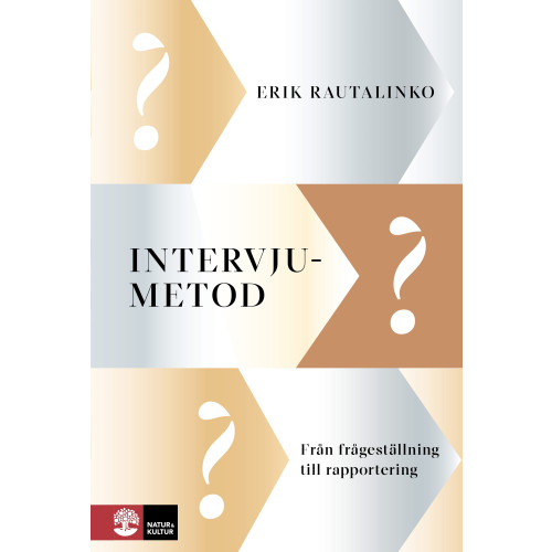 Erik Rautalinko Intervjumetod : Från frågeställning till rapportering (häftad)