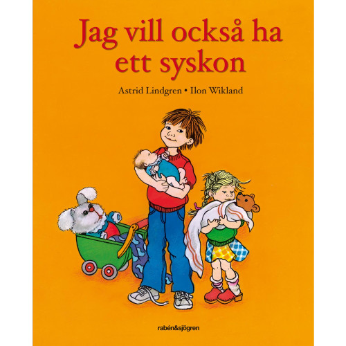 Astrid Lindgren Jag vill också ha ett syskon (inbunden)