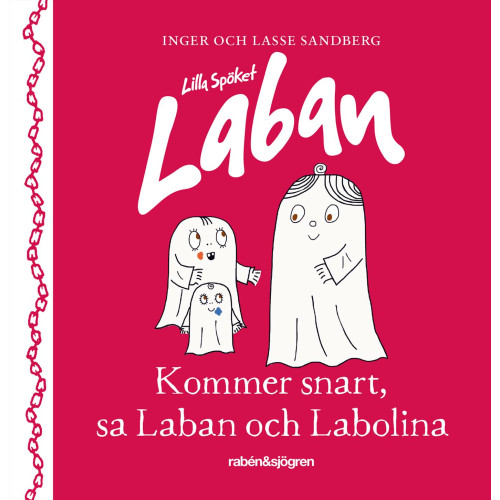 Inger Sandberg Kommer snart, sa Laban och Labolina (inbunden)