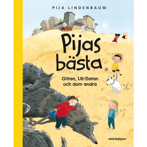 Pija Lindenbaum Pijas bästa : Gittan, Lill-Zlatan och dom andra (bok, halvklotband)